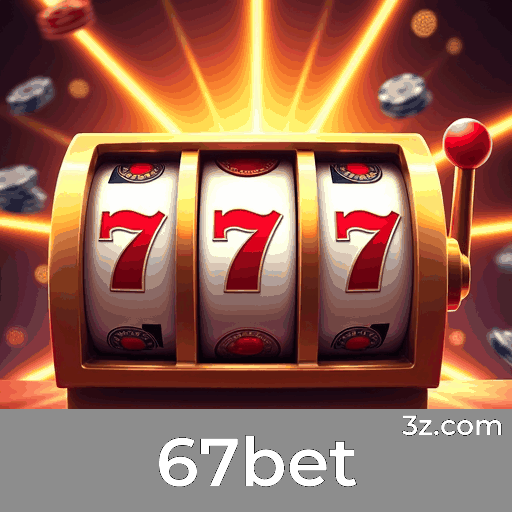 67bet: Experiência de Cassino Inesquecível e Emocionante