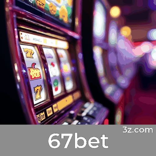 67bet: Seu Cassino Online Seguro e Premiado